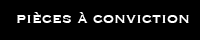 Les pi�ces � conviction