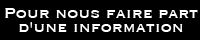 Pour nous faire part d'une information